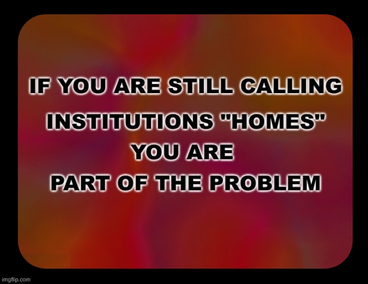 Nursing institutions are NOT homes! | image tagged in health care,criminals,medical mafia,institutions are not homes,abuse,neglect | made w/ Imgflip meme maker