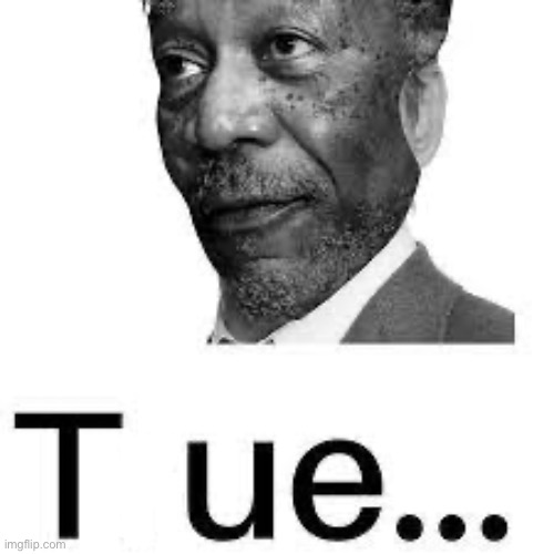 tue… | image tagged in tue | made w/ Imgflip meme maker
