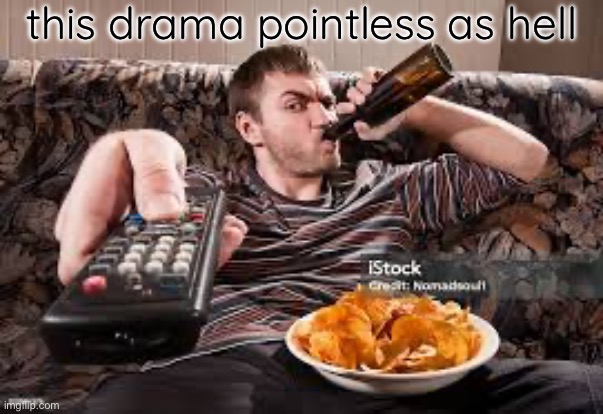 this drama pointless as hell | made w/ Imgflip meme maker