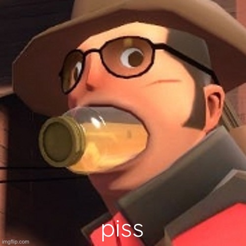 TF2 Sniper Lemonade | piss | image tagged in tf2 sniper lemonade | made w/ Imgflip meme maker