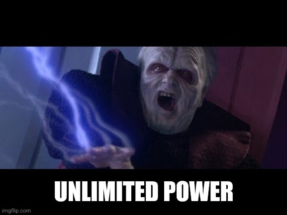 UNLIMITED POWER | image tagged in unlimited power | made w/ Imgflip meme maker