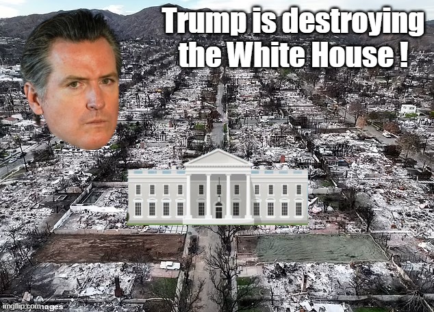 Trump is destroying the White House ! | made w/ Imgflip meme maker