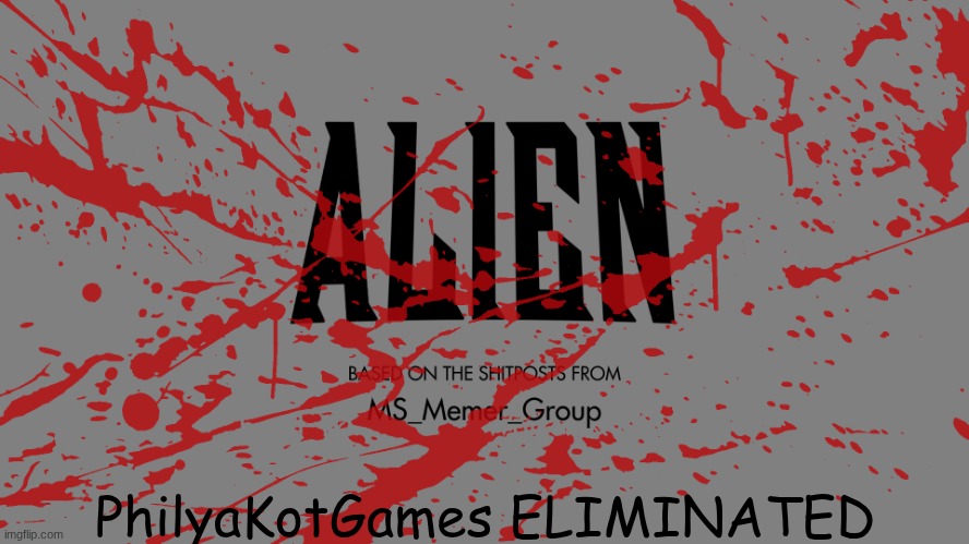 round 4 | PhilyaKotGames ELIMINATED | made w/ Imgflip meme maker