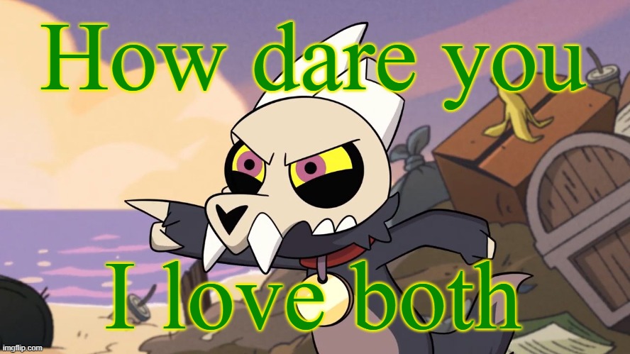 How dare you disobey me! (The Owl House) | How dare you I love both | image tagged in how dare you disobey me the owl house | made w/ Imgflip meme maker