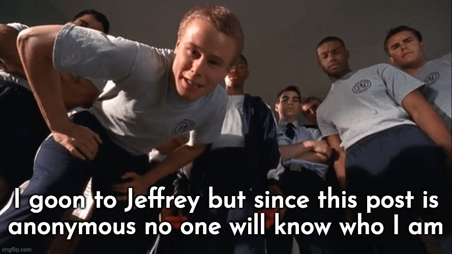 malcom parece que el cuerpo humano | I goon to Jeffrey but since this post is
anonymous no one will know who I am | image tagged in malcom parece que el cuerpo humano | made w/ Imgflip meme maker