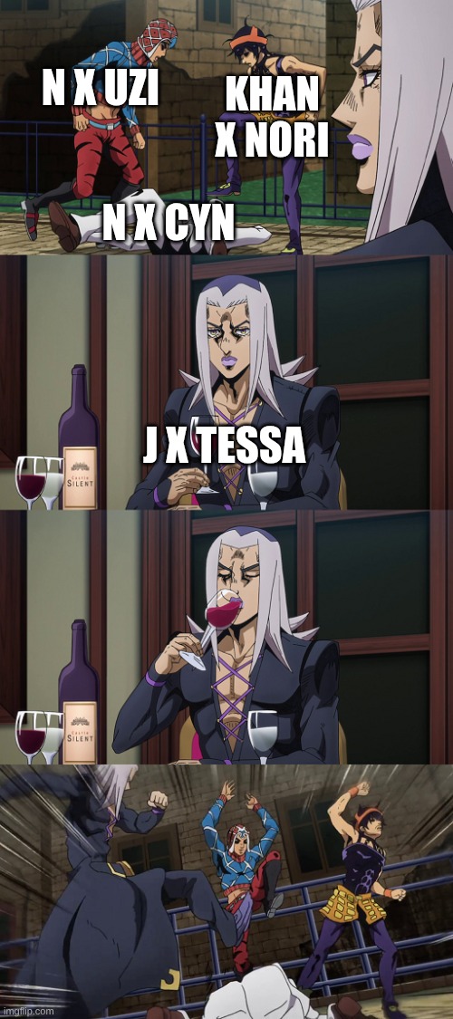 Abbacchio joins in the fun | N X UZI; KHAN X NORI; N X CYN; J X TESSA | image tagged in abbacchio joins in the fun,murder drones,relationships,ship | made w/ Imgflip meme maker