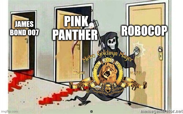 Grim Reaper Knocking Door | ROBOCOP; PINK PANTHER; JAMES BOND 007 | image tagged in grim reaper knocking door,mgm,james bond,pink panther,robocop,amazon | made w/ Imgflip meme maker