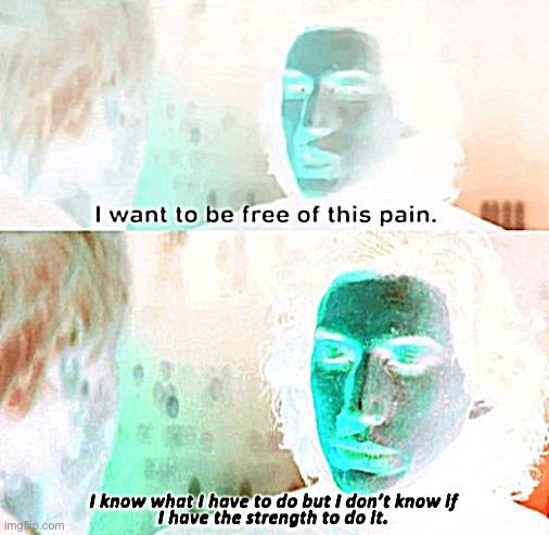 image tagged in i want to be free of this pain | made w/ Imgflip meme maker