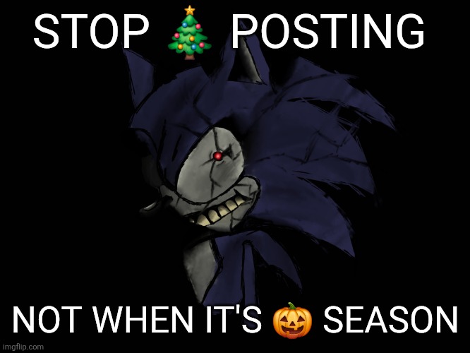 WE DO NOT hohoho WHEN IT IS muahahaha | STOP 🎄 POSTING; NOT WHEN IT'S 🎃 SEASON | image tagged in 2017 x death stair | made w/ Imgflip meme maker