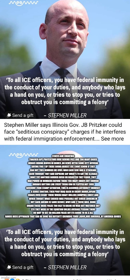 Chest bumping, fist pounding while others side gears up C- war unavoidable,lessons of ww2 lost or ignored | STATES ARE CREATING TRACKER APP, PROTESTORS HIDE BEHIND FUZZ AND TOO MANY CASES JUDGES HIDING MOFOS IN HOMES ,ON NEWS OFTEN SOME CITY OFFICIAL SAYING YOU F UP THERE GOING ARREST ICE I DONT KNOW IF THEY CAN BUT THIS REMINDS ME CIVIL WAR EACH SIDE HAD A STOCKADE EACH THOUGHT THEY HAD SUPREME SAY WHAT'S TO SAY THE ILLEGALS DONT TRY ANOTHER BORDER RUSH OR DISASTER THEY FLOOD ,THEY HAD POWER IN NUMBERS BEFORE THERE TOO MANY CHIEFS NOT ENOUGH INDIANS BOTTOM LINE EVERY THING CAN BE FLIPPED NOT EVEN ACCOUNT FOOD STAMP SITUATION, THIS IS ASSUMED AUTHORITY MINDSET A SENSE CONTROL THEN POOF IRAQ BACK IN ENEMY HANDS,AFGAN CHAOS OVER NIGHT THERE WHERE MANY MILLERS BUMPING CHEST AND NEVER THOGHT WHAT ENSUED WAS POSSIBLE OUT SUDER LOOKING IN BUT EACH AVENUE IS SAME RESULT. WW1 AND 2 THERE WAS. HOME GUARD THESE WERE FOLKS TOO OLD TO RIGOR OR WAR BUT WATCHED SKY ETC THEY WERE IN THE EQUATION UNLIKE AVERAGE PERSON THERE NO WAY TO GET 5O MILLION FOLKS OFF ITS GOING TO BE A ALL HANDS DECK APPROACH THAT CAN BE DONE VIA BOYCOTT KNOWING YOUR LABOR,HIRE AMERICA, BY AMERICA GOODS | image tagged in civil,wtf | made w/ Imgflip meme maker