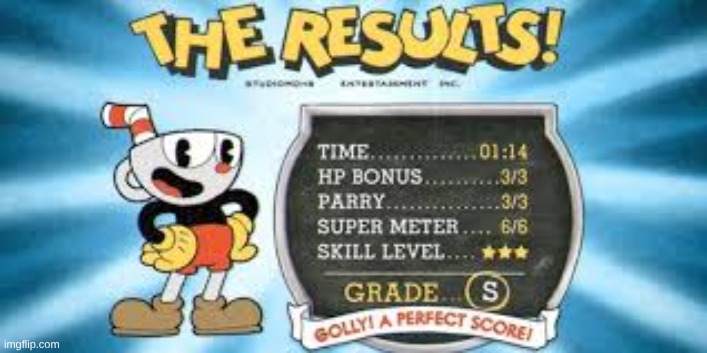 Cuphead S Rank | image tagged in cuphead s rank | made w/ Imgflip meme maker