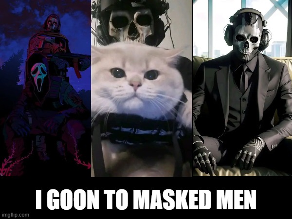 I GOON TO MASKED MEN | made w/ Imgflip meme maker