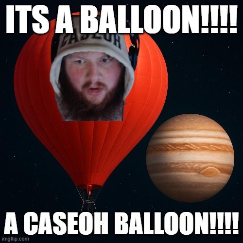 caseoh balloon ballooning caseoh jupiter caseoh fat fat jupiter small | ITS A BALLOON!!!! A CASEOH BALLOON!!!! | image tagged in caseoh,balloon,big balloon,giant,fat man,eat people | made w/ Imgflip meme maker