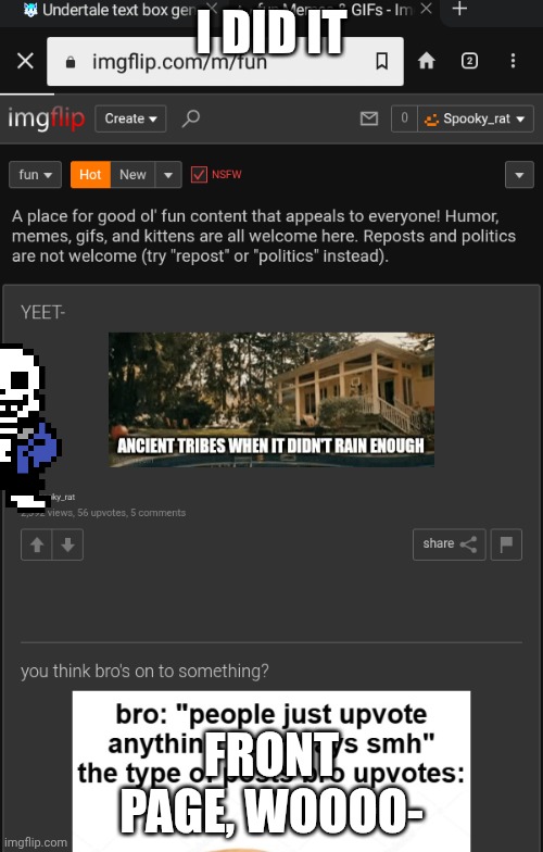 I DID IT; FRONT PAGE, WOOOO- | image tagged in sans is stalking me,help- | made w/ Imgflip meme maker