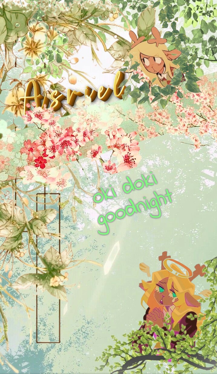 asriel's forest temp | oki doki 
goodnight | image tagged in asriel's forest temp | made w/ Imgflip meme maker
