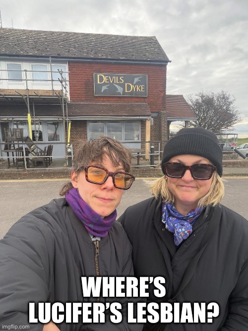 Devil vs Lucifer | WHERE’S LUCIFER’S LESBIAN? | image tagged in devil,lucifer,dyke,lesbian | made w/ Imgflip meme maker