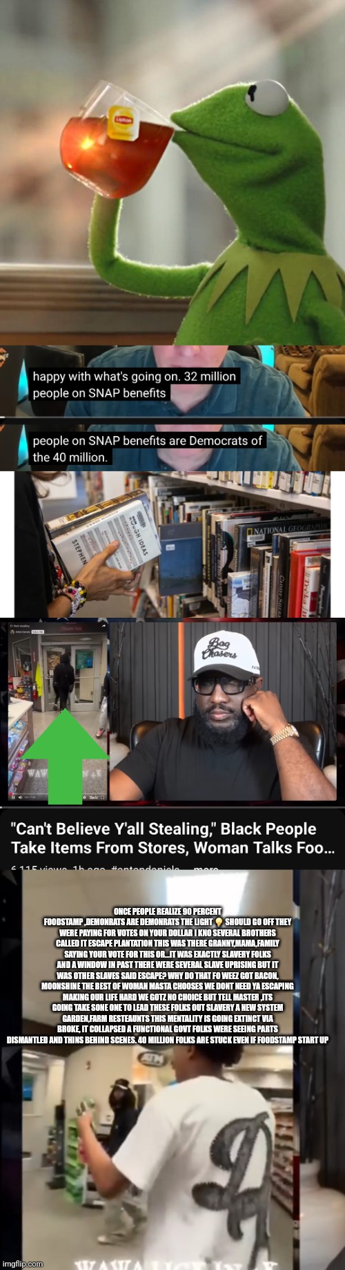 Slavery is a mindset ,demonrats were making it a religion | ONCE PEOPLE REALIZE 90 PERCENT FOODSTAMP ,DEMONRATS ARE DEMONRATS THE LIGHT 💡 SHOULD GO OFF THEY WERE PAYING FOR VOTES ON YOUR DOLLAR I KNO SEVERAL BROTHERS CALLED IT ESCAPE PLANTATION THIS WAS THERE GRANNY,MAMA,FAMILY SAYING YOUR VOTE FOR THIS OR...IT WAS EXACTLY SLAVERY FOLKS AND A WINDOW IN PAST THERE WERE SEVERAL SLAVE UPRISING BUT IT WAS OTHER SLAVES SAID ESCAPE? WHY DO THAT FO WEEZ GOT BACON, MOONSHINE THE BEST OF WOMAN MASTA CHOOSES WE DONT NEED YA ESCAPING MAKING OUR LIFE HARD WE GOTZ NO CHOICE BUT TELL MASTER ,ITS GOING TAKE SONE ONE TO LEAD THESE FOLKS OUT SLAVERY A NEW SYSTEM GARDEN,FARM RESTEAUNTS THIS MENTALITY IS GOING EXTINCT VIA BROKE, IT COLLAPSED A FUNCTIONAL GOVT FOLKS WERE SEEING PARTS DISMANTLED AND THINS BEHIND SCENES. 40 MILLION FOLKS ARE STUCK EVEN IF FOODSTAMP START UP | image tagged in memes,slave | made w/ Imgflip meme maker