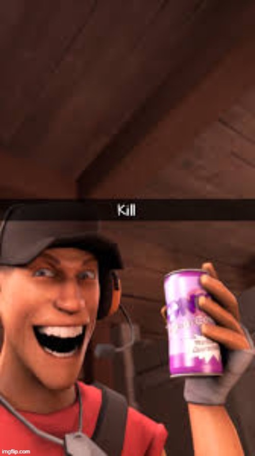 Kill scout | image tagged in kill scout | made w/ Imgflip meme maker