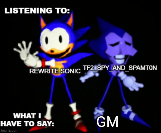 rewrite and tf2 shared temp | GM | image tagged in rewrite and tf2 shared temp | made w/ Imgflip meme maker