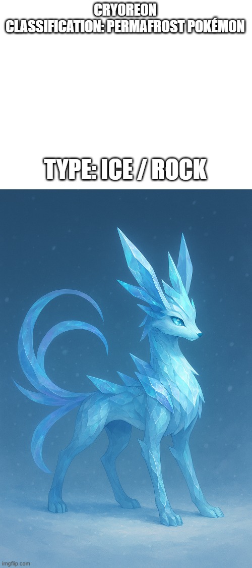 new fakemon | CRYOREON
CLASSIFICATION: PERMAFROST POKÉMON; TYPE: ICE / ROCK | image tagged in pokemon,fakemon | made w/ Imgflip meme maker