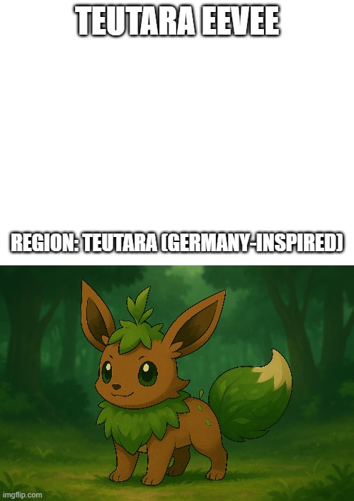 new fakemon | TEUTARA EEVEE; REGION: TEUTARA (GERMANY-INSPIRED) | image tagged in pokemon,fakemon | made w/ Imgflip meme maker