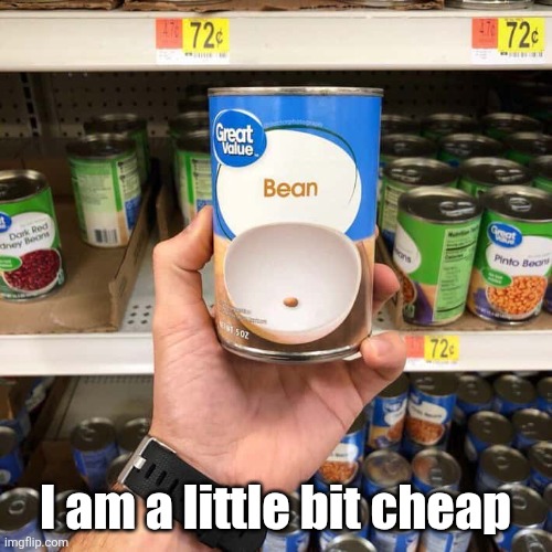 I am a little bit cheap | made w/ Imgflip meme maker