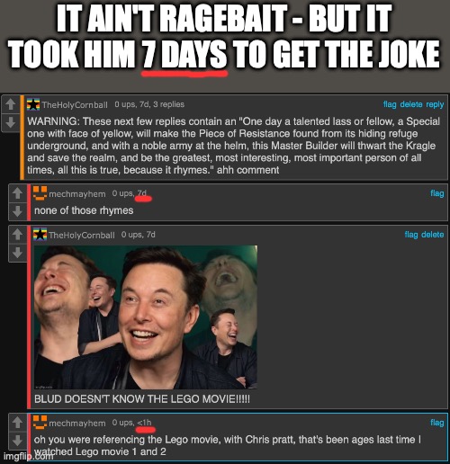 IT AIN'T RAGEBAIT - BUT IT TOOK HIM 7 DAYS TO GET THE JOKE | made w/ Imgflip meme maker
