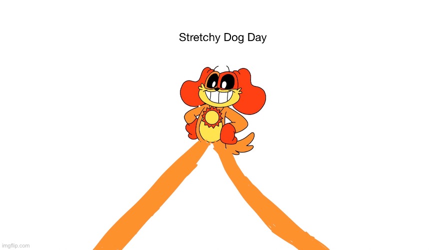 Stretchy Dog Day | image tagged in stretching | made w/ Imgflip meme maker