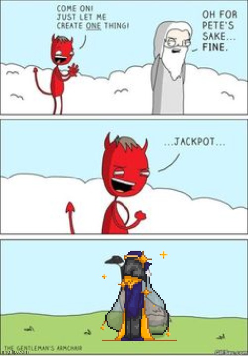 the most evil thing ever | image tagged in just let me create one thing | made w/ Imgflip meme maker