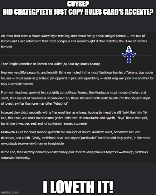 GUYSE?
DID CHATEGPTETH JUST COPY RULES CARD'S ACCENTE? I LOVETH IT! | image tagged in rouxls kaard | made w/ Imgflip meme maker