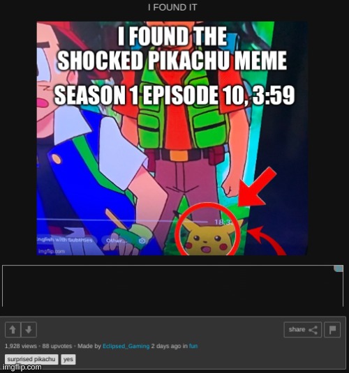 BRO ACTUALLY FOUND IT link to the post in the comments | image tagged in surprised pikachu | made w/ Imgflip meme maker