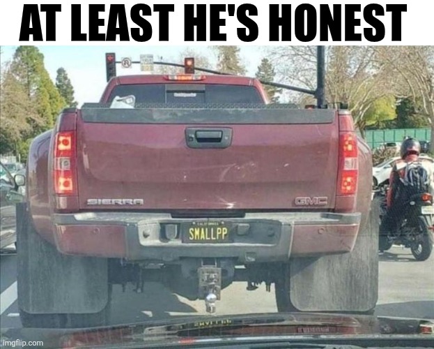 At Least He's Honest | AT LEAST HE'S HONEST | image tagged in chrisjoines1 | made w/ Imgflip meme maker