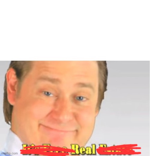 image tagged in it's free real estate | made w/ Imgflip meme maker