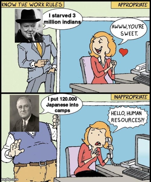Attrocities | image tagged in fdr,winston churchill | made w/ Imgflip meme maker