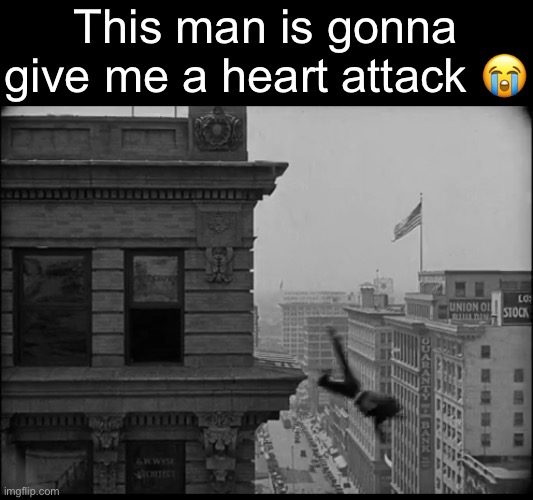 Fear of heights confirmed | This man is gonna give me a heart attack 😭 | made w/ Imgflip meme maker