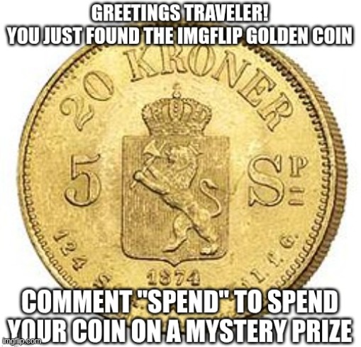 greetings traveler! | image tagged in memes,greetings,imgflip | made w/ Imgflip meme maker