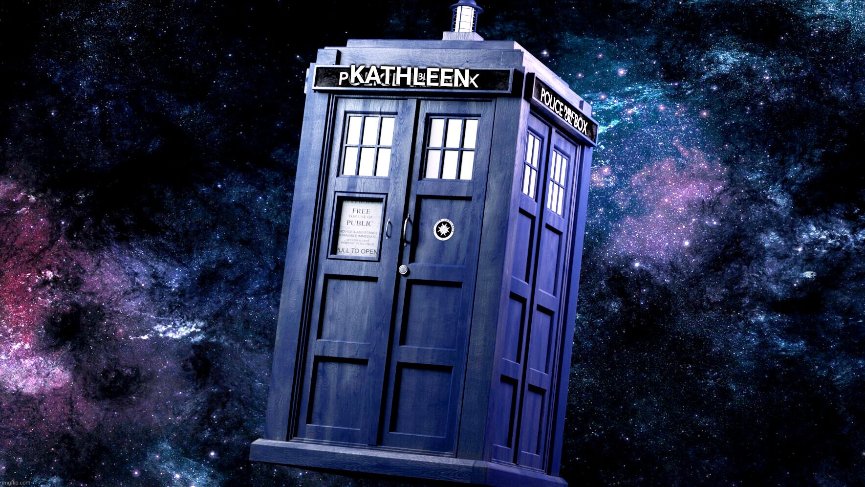 TARDIS Dr. Who | KATHLEEN | image tagged in tardis dr who | made w/ Imgflip meme maker