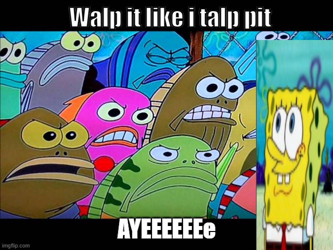 New m,e,m,e, | Walp it like i talp pit; AYEEEEEEe | made w/ Imgflip meme maker