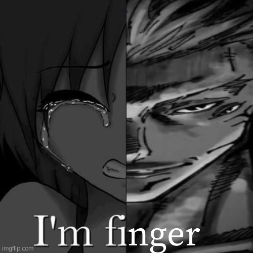 die | nger | image tagged in i'm fi | made w/ Imgflip meme maker
