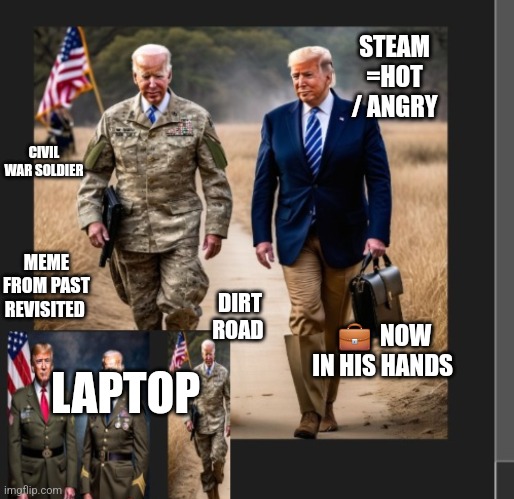 AI showed a image 2024, I decode in 2025 | STEAM =HOT / ANGRY; CIVIL WAR SOLDIER; MEME FROM PAST REVISITED; DIRT ROAD; 💼  NOW IN HIS HANDS; LAPTOP | made w/ Imgflip meme maker
