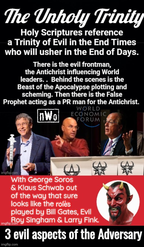The Unholy Trinity | roles | image tagged in antichrist,bill gates | made w/ Imgflip meme maker