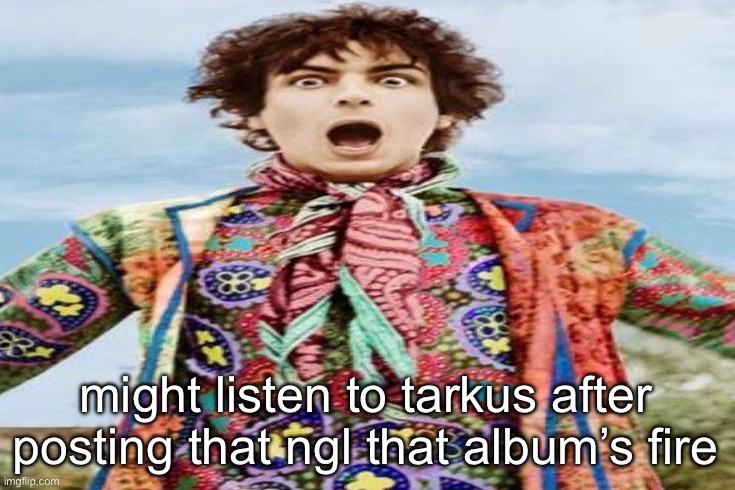 syd barrett being the goober he is | might listen to tarkus after posting that ngl that album’s fire | image tagged in syd barrett being the goober he is | made w/ Imgflip meme maker