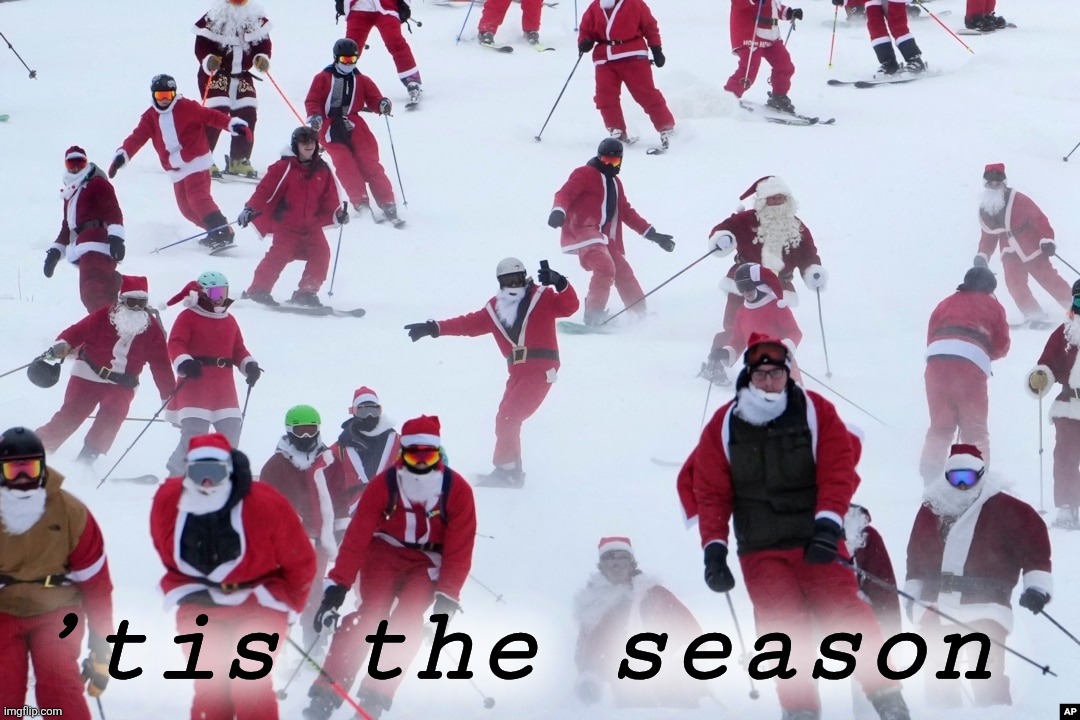’tis the season | made w/ Imgflip meme maker