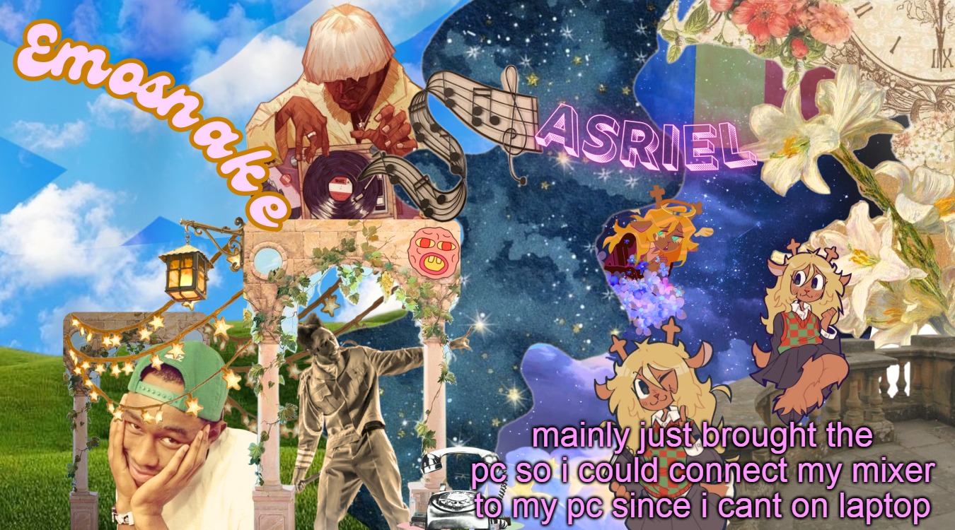 emosnake and asriel template (by asriel) | mainly just brought the pc so i could connect my mixer to my pc since i cant on laptop | image tagged in emosnake and asriel template by asriel | made w/ Imgflip meme maker