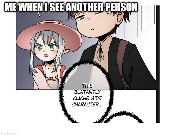 this is so me | ME WHEN I SEE ANOTHER PERSON | image tagged in anime | made w/ Imgflip meme maker
