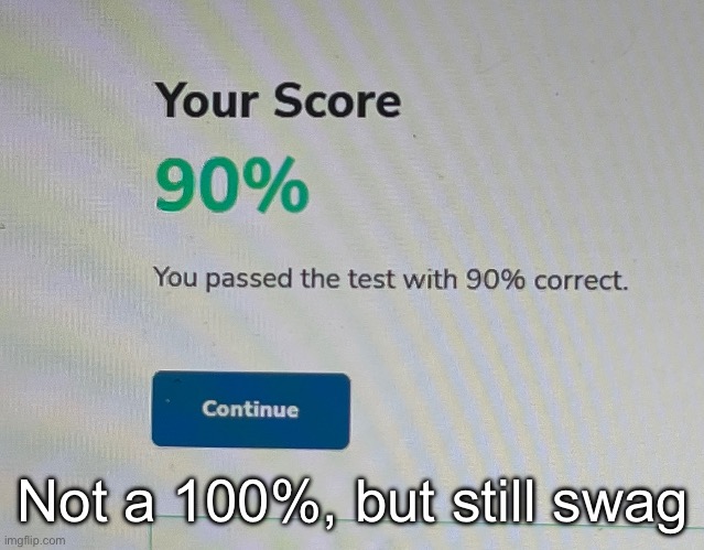 Not a 100%, but still swag | made w/ Imgflip meme maker