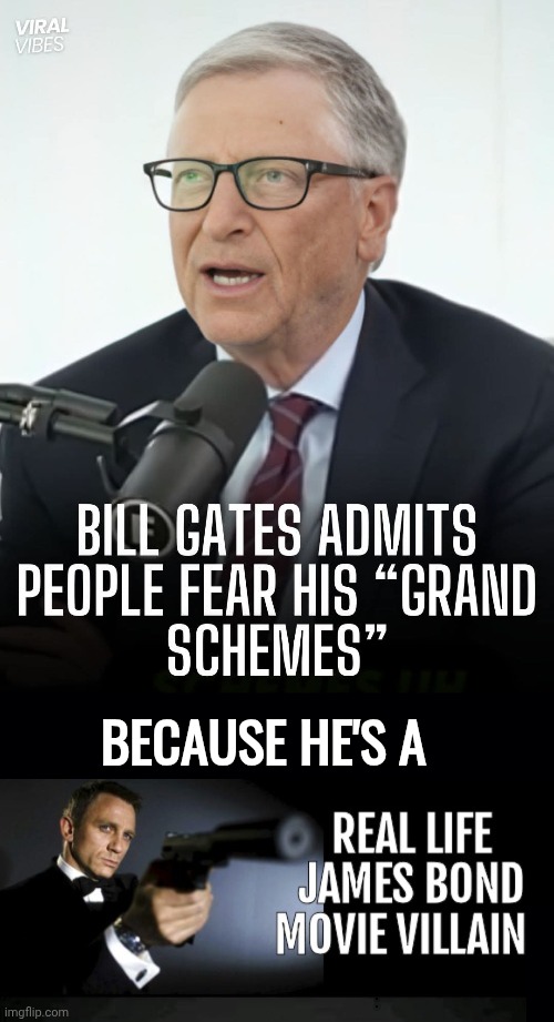 Bill Gates is a real world James Bond Movie level bad guy | BECAUSE HE'S A; ■
■
■ | image tagged in black background,real life james bond movie villains logo,bill gates | made w/ Imgflip meme maker