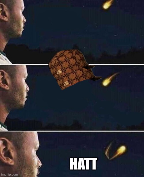 My hat on the image | HATT | image tagged in shooting star | made w/ Imgflip meme maker