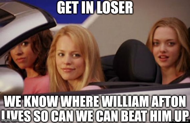 Get in, loser Blank Meme Template