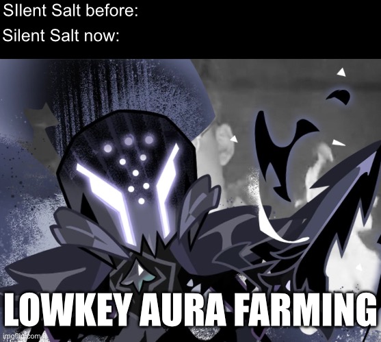 Silent Salt Cookie being the aura farmer he is | Silent Salt now:; SIlent Salt before:; LOWKEY AURA FARMING | image tagged in silent salt cookie,cookie run kingdom,aura farm | made w/ Imgflip meme maker